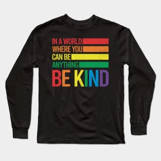 Be Kind Gay Pride LGBT Month Long Sleeve T-Shirt